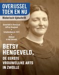Lees het nieuwe Overijssel Toen en Nu Historisch Tijdschrift, januari 2023